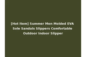[Hot Item] Summer Men Molded EVA Sole Sandals Slippers Comfortable Outdoor Indoor Slipper