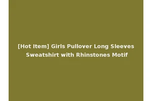 [Hot Item] Girls Pullover Long Sleeves Sweatshirt with Rhinstones Motif
