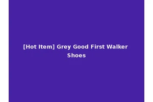 [Hot Item] Grey Good First Walker Shoes