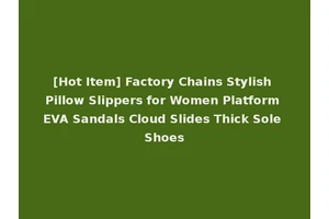 [Hot Item] Factory Chains Stylish Pillow Slippers for Women Platform EVA Sandals Cloud Slides Thick Sole Shoes