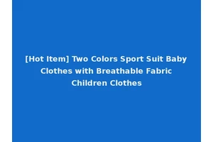 [Hot Item] Two Colors Sport Suit Baby Clothes with Breathable Fabric Children Clothes