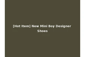 [Hot Item] New Mini Boy Designer Shoes