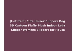 [Hot Item] Cute Unisex Slippers Dog 3D Cartoon Fluffy Plush Indoor Lady Slipper Womens Slippers for House