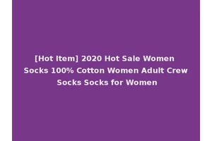 [Hot Item] 2020 Hot Sale Women Socks 100% Cotton Women Adult Crew Socks Socks for Women