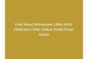 [Hot Item] Wholesale Little Girls Childrens Child Cotton Print Floral Dress