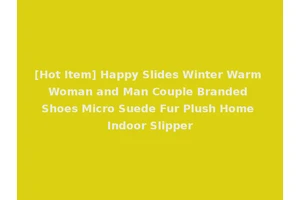 [Hot Item] Happy Slides Winter Warm Woman and Man Couple Branded Shoes Micro Suede Fur Plush Home Indoor Slipper