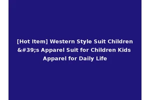 [Hot Item] Western Style Suit Children's Apparel Suit for Children Kids Apparel for Daily Life