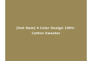[Hot Item] 4 Color Design 100% Cotton Sweater