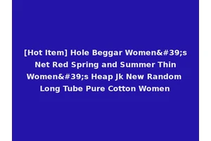 [Hot Item] Hole Beggar Women's Net Red Spring and Summer Thin Women's Heap Jk New Random Long Tube Pure Cotton Women