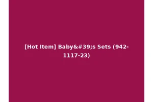 [Hot Item] Baby's Sets (942-1117-23)