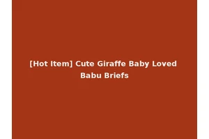 [Hot Item] Cute Giraffe Baby Loved Babu Briefs