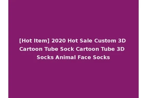 [Hot Item] 2020 Hot Sale Custom 3D Cartoon Tube Sock Cartoon Tube 3D Socks Animal Face Socks