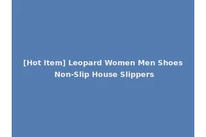 [Hot Item] Leopard Women Men Shoes Non-Slip House Slippers