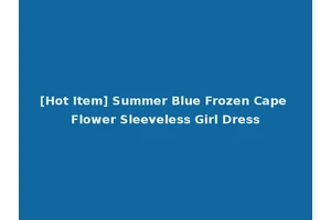 [Hot Item] Summer Blue Frozen Cape Flower Sleeveless Girl Dress