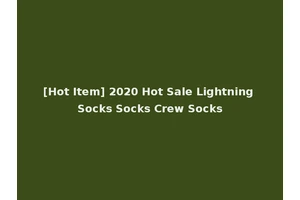 [Hot Item] 2020 Hot Sale Lightning Socks Socks Crew Socks
