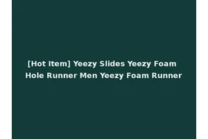 [Hot Item] Yeezy Slides Yeezy Foam Hole Runner Men Yeezy Foam Runner