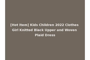 [Hot Item] Kids Children 2022 Clothes Girl Knitted Black Upper and Woven Plaid Dress