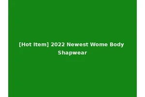 [Hot Item] 2022 Newest Wome Body Shapwear