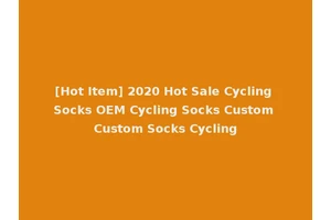 [Hot Item] 2020 Hot Sale Cycling Socks OEM Cycling Socks Custom Custom Socks Cycling