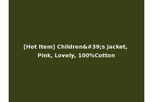 [Hot Item] Children's Jacket, Pink, Lovely, 100%Cotton