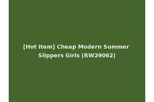 [Hot Item] Cheap Modern Summer Slippers Girls (RW29062)