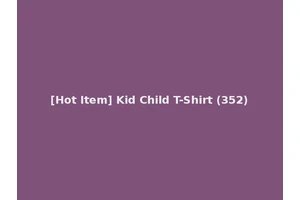 [Hot Item] Kid Child T-Shirt (352)