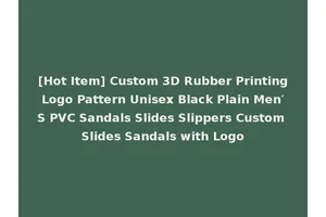[Hot Item] Custom 3D Rubber Printing Logo Pattern Unisex Black Plain Men′ S PVC Sandals Slides Slippers Custom Slides Sandals with Logo