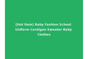 [Hot Item] Baby Fashion School Uniform Cardigan Sweater Baby Clothes