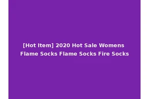 [Hot Item] 2020 Hot Sale Womens Flame Socks Flame Socks Fire Socks