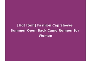 [Hot Item] Fashion Cap Sleeve Summer Open Back Camo Romper for Women