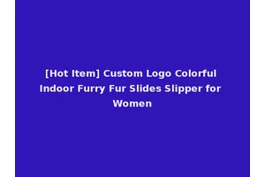 [Hot Item] Custom Logo Colorful Indoor Furry Fur Slides Slipper for Women