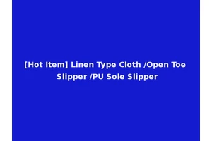 [Hot Item] Linen Type Cloth /Open Toe Slipper /PU Sole Slipper