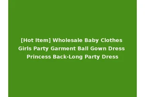 [Hot Item] Wholesale Baby Clothes Girls Party Garment Ball Gown Dress Princess Back-Long Party Dress