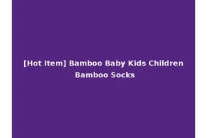 [Hot Item] Bamboo Baby Kids Children Bamboo Socks
