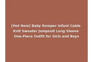 [Hot Item] Baby Romper Infant Cable Knit Sweater Jumpsuit Long Sleeve One-Piece Outfit for Girls and Boys