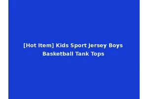[Hot Item] Kids Sport Jersey Boys Basketball Tank Tops