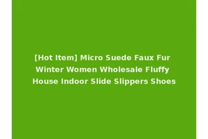 [Hot Item] Micro Suede Faux Fur Winter Women Wholesale Fluffy House Indoor Slide Slippers Shoes