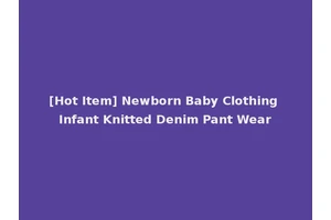 [Hot Item] Newborn Baby Clothing Infant Knitted Denim Pant Wear