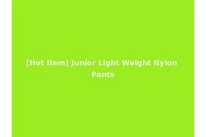 [Hot Item] Junior Light Weight Nylon Pants
