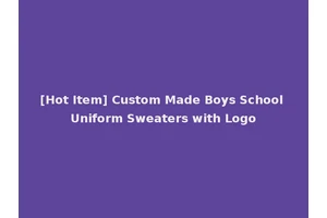 [Hot Item] Custom Made Boys School Uniform Sweaters with Logo