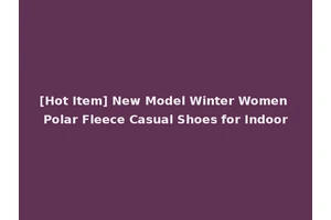 [Hot Item] New Model Winter Women Polar Fleece Casual Shoes for Indoor