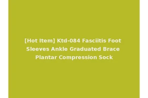 [Hot Item] Ktd-084 Fasciitis Foot Sleeves Ankle Graduated Brace Plantar Compression Sock