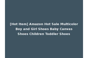 [Hot Item] Amazon Hot Sale Multicolor Boy and Girl Shoes Baby Canvas Shoes Children Toddler Shoes