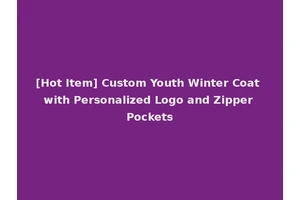 [Hot Item] Custom Youth Winter Coat with Personalized Logo and Zipper Pockets