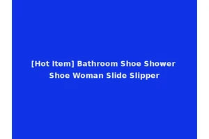 [Hot Item] Bathroom Shoe Shower Shoe Woman Slide Slipper