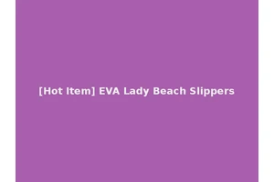 [Hot Item] EVA Lady Beach Slippers