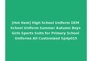 [Hot Item] High School Uniform OEM School Uniform Summer Autumn Boys Girls Sports Suits for Primary School Uniforms All Customized Sp4p015