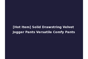 [Hot Item] Solid Drawstring Velvet Jogger Pants Versatile Comfy Pants