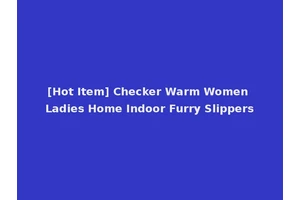 [Hot Item] Checker Warm Women Ladies Home Indoor Furry Slippers