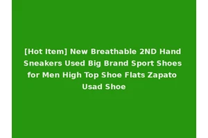 [Hot Item] New Breathable 2ND Hand Sneakers Used Big Brand Sport Shoes for Men High Top Shoe Flats Zapato Usad Shoe